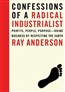 Confessions of a Radical Industrialist