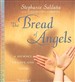 The Bread of Angels: A Journey to Love and Faith