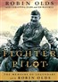 Fighter Pilot: The Memoirs of Legendary Ace Robin Olds
