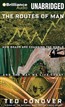 The Routes of Man: How Roads Are Changing the World and the Way We Live Today