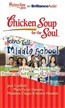 Chicken Soup for the Soul: Teens Talk Middle School - 33 Stories of First Love, Finding Your Passion, and Self-Esteem for Younger Teens
