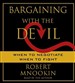 Bargaining with the Devil: When to Negotiate, When to Fight