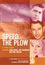 Speed the Plow