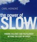 The Power of Slow