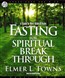 Fasting for Spiritual Breakthrough