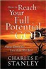 How to Reach Your Full Potential for God