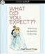 What Did You Expect?: Redeeming the Realities of Marriage