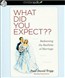 What Did You Expect?: Redeeming the Realities of Marriage