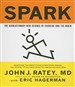 Spark: The Revolutionary New Science of Exercise and the Brain