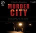 Murder City: Ciudad Juarez and the Global Economy's New Killing Fields