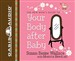 The New Mom's Guide to Your Body After Baby
