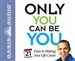 Only You Can Be You: 21 Days to Making Your Life Count