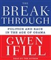 The Breakthrough: Politics and Race in the Age of Obama