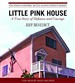 Little Pink House: A True Story of Defiance and Courage