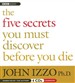 The Five Secrets You Must Discover Before You Die