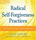 Radical Self-Forgiveness Practices