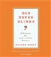 God Never Blinks: 50 Lessons for Life's Little Detours