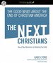 The Next Christians: How a New Generation Is Restoring the Faith