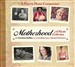 Motherhood: A Radio Collection