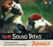 NPR Sound Treks: Animals