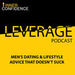 Leverage: Men's Dating Advice Podcast