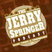 The Jerry Springer Podcast