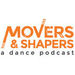 Movers & Shapers: A Dance Podcast
