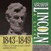 Abraham Lincoln: A Life 1843-1849: A Win in Congress and a Battle Against Slavery