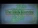 Roots of Irish Identity: Celts to Monks