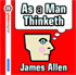 As a Man Thinketh