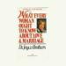What Every Woman Ought to Know About Love and Marriage