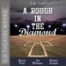 A Rough in the Diamond