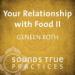 Your Relationship with Food Vol. II