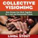 Collective Visioning