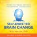 Self-Directed Brain Change