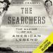 The Searchers: The Making of an American Legend