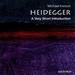 Heidegger: A Very Short Introduction