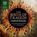 The Birth of Tragedy Out of the Spirit of Music