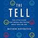 The Tell: The Little Clues that Reveal Big Truths About Who We Are