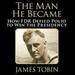 The Man He Became