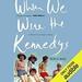 When We Were the Kennedys