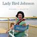 Lady Bird Johnson: An Oral History