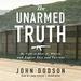 The Unarmed Truth