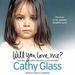 Will You Love Me?: The Story of My Adopted Daughter Lucy