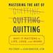 Mastering the Art of Quitting