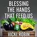 Blessing the Hands That Feed Us