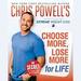 Chris Powell's Choose More, Lose More for Life