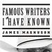 Famous Writers I Have Known