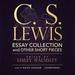 C. S. Lewis: Essay Collection and Other Short Pieces