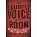 The Loudest Voice in the Room